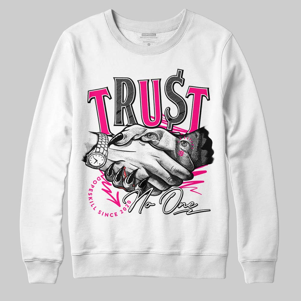 Jordan 1 Low GS “Fierce Pink” Dopeskill Sweatshirt Trust No One Graphic Streetwear - White