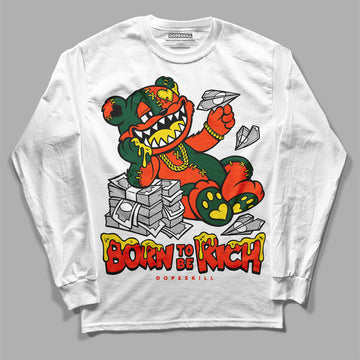 Dunk Low Team Dark Green Orange DopeSkill Long Sleeve T-Shirt Born To Be Rich Graphic Streetwear - White 