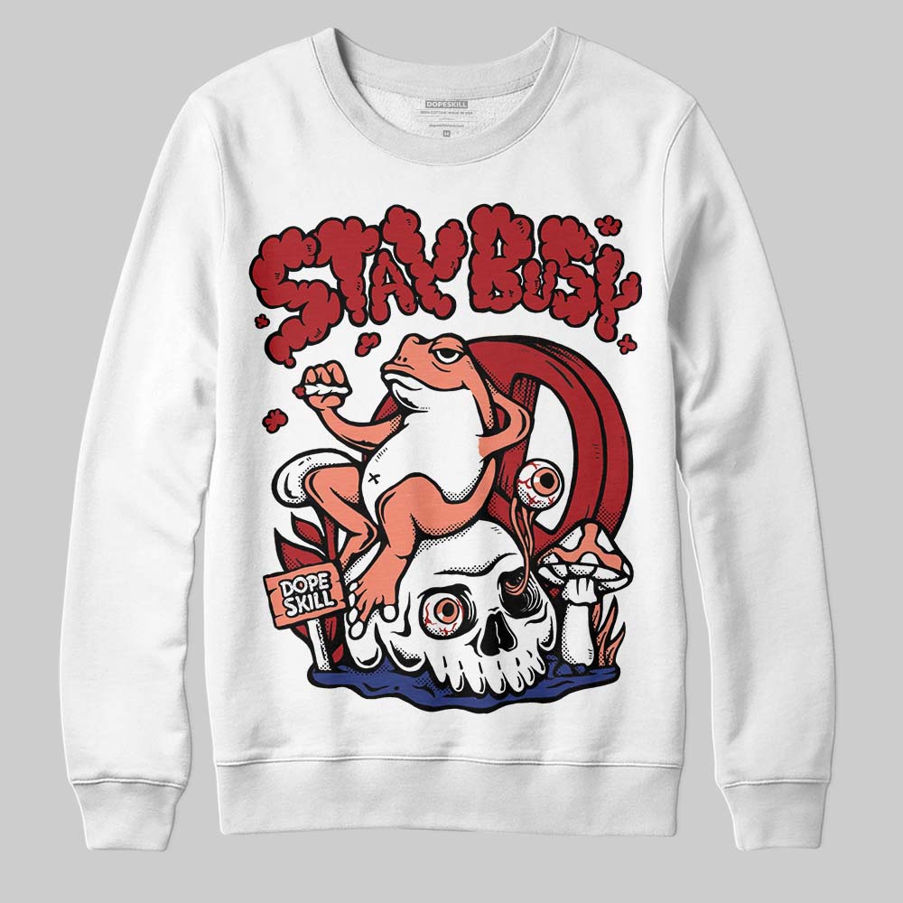 Jordan 1 High OG Rare Air “Cinnabar” DopeSkill Sweatshirt Stay Busy Graphic Streetwear - White