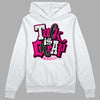 Jordan 1 Low GS “Fierce Pink” Dopeskill Hoodie Sweatshirt Talk Is Chip Graphic Streetwear - White