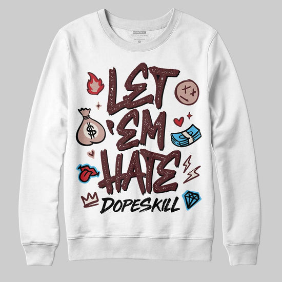 Jordan 11 “China” DopeSkill Sweatshirt Let 'em Hate Graphic Streetwear - White