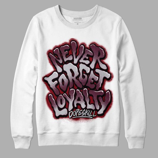 Jordan 5 Retro Burgundy (2023) DopeSkill Sweatshirt Never Forget Loyalty Graphic Streetwear - White