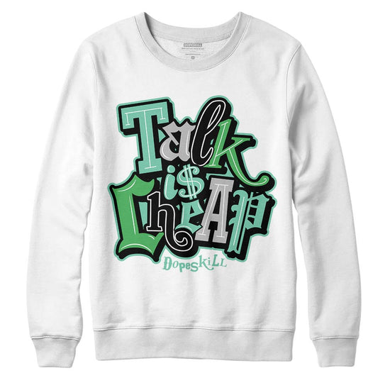 Jordan 1 High OG Green Glow DopeSkill Sweatshirt Talk Is Chip Graphic Streetwear - White 