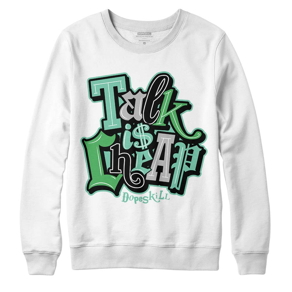 Jordan 1 High OG Green Glow DopeSkill Sweatshirt Talk Is Chip Graphic Streetwear - White 