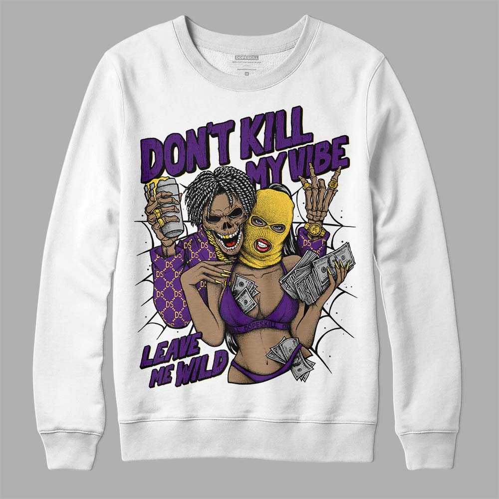 Jordan 12 “Field Purple DopeSkill Sweatshirt Don't Kill My Vibe Graphic Streetwear - White 