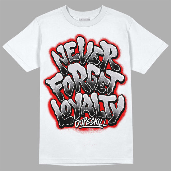 Jordan 2 Retro "Black Cement" DopeSkill T-Shirt Never Forget Loyalty Graphic Streetwear - White