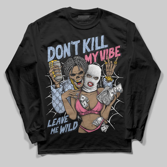 Jordan 3 GS “Cobalt Bliss” DopeSkill Long Sleeve T-Shirt Don't Kill My Vibe Graphic Streetwear - Black
