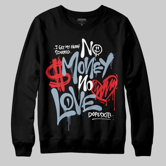 Jordan 40 “Blue Suede” DopeSkill Sweatshirt No Money No Love Typo Graphic Streetwear - Black