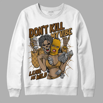 Jordan 13 Wheat DopeSkill Sweatshirt Don't Kill My Vibe Graphic Streetwear - White 