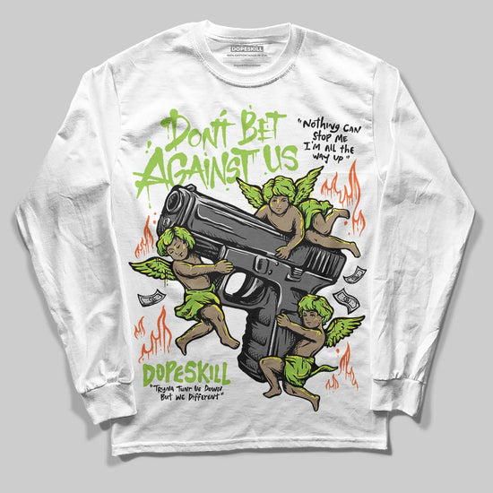 Neon Green Sneakers DopeSkill Long Sleeve T-Shirt Don't Bet Against Us Graphic Streetwear - White