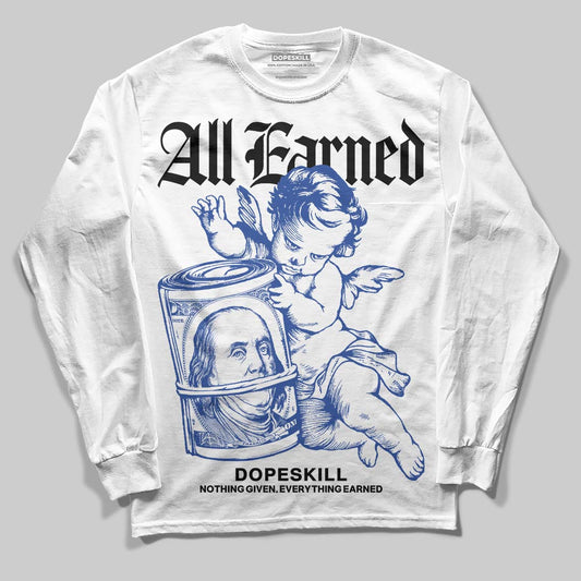Royal Blue Sneakers DopeSkill Long Sleeve T-Shirt All Earned Graphic Streetwear - White