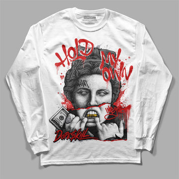 Jordan 13 “Wolf Grey” DopeSkill Long Sleeve T-shirt Hold My Own Graphic Streetwear - White 