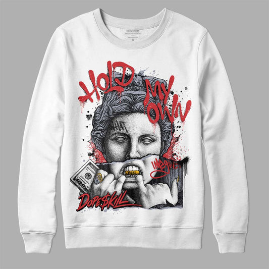 Jordan 4 “Bred Reimagined” DopeSkill Sweatshirt Hold My Own Graphic Streetwear - White