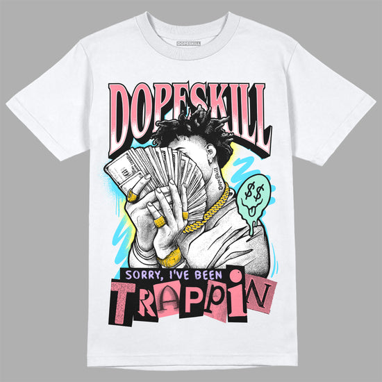 Dunk Low SE Candy Easter DopeSkill T-Shirt Sorry I've Been Trappin Graphic Streetwear - WHite