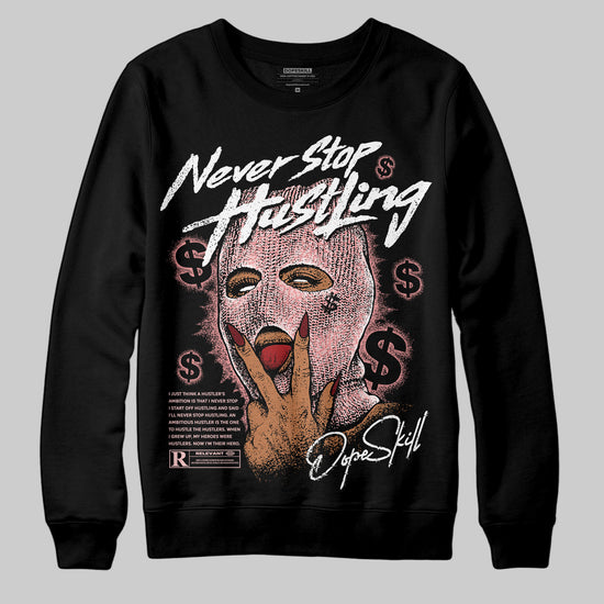 Jordan 3 Retro Valentine's Day Treat Yourself (2025) DopeSkill Sweatshirt Never Stop Hustling Graphic Streetwear - Black