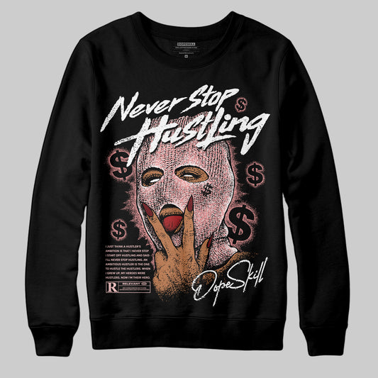 Jordan 3 Retro Valentine's Day Treat Yourself (2025) DopeSkill Sweatshirt Never Stop Hustling Graphic Streetwear - Black