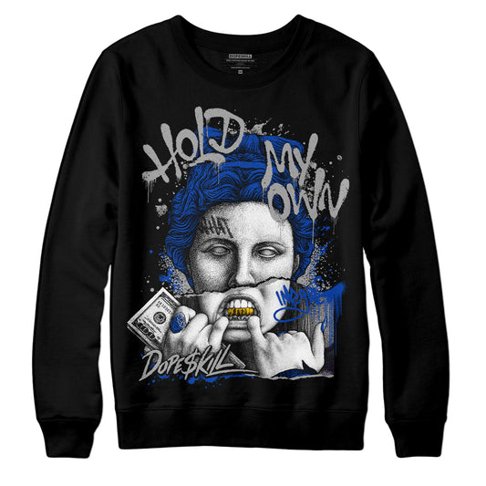 AJ 5 Racer Blue DopeSkill Sweatshirt Hold My Own Graphic