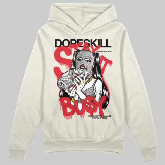 Jordan 1 Retro High OG “Sail” DopeSkill Hoodie Sweatshirt Stay It Busy Graphic Streetwear