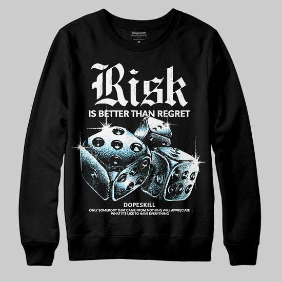  Black and White Sneakers DopeSkill Sweatshirt Risk Is Better Than Regret Graphic Streetwear - Black