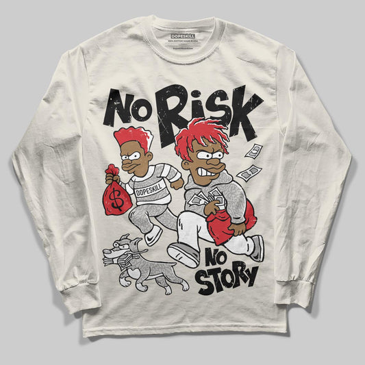 Jordan 1 Retro High OG “Sail” DopeSkill Long Sleeve T-Shirt No Risk No Story Graphic Streetwear