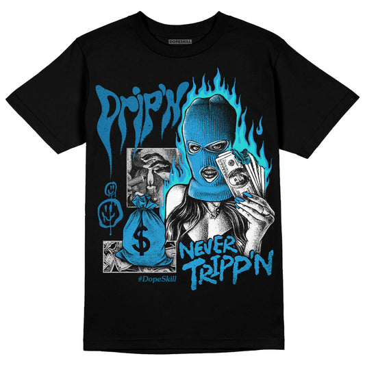 Jordan 4 Retro Military Blue DopeSkill T-Shirt Drip'n Never Tripp'n Graphic Streetwear - Black