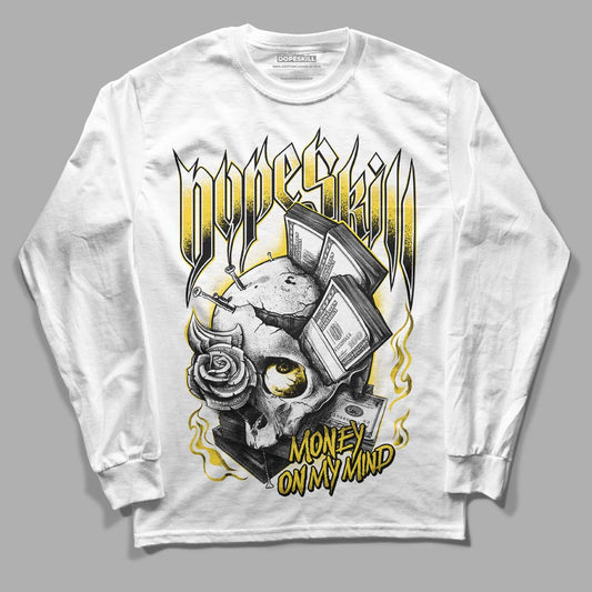 Jordan 4 Tour Yellow Thunder DopeSkill Long Sleeve T-Shirt Money On My Mind Graphic Streetwear - White