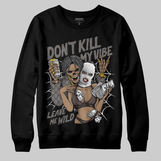 Jordan 4 Retro Cave Stone DopeSkill Sweatshirt Don't Kill My Vibe Graphic Streetwear - Black