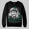 Jordan 13 GS “Pine Green” DopeSkill Sweatshirt In My Way Graphic Streetwear - Black
