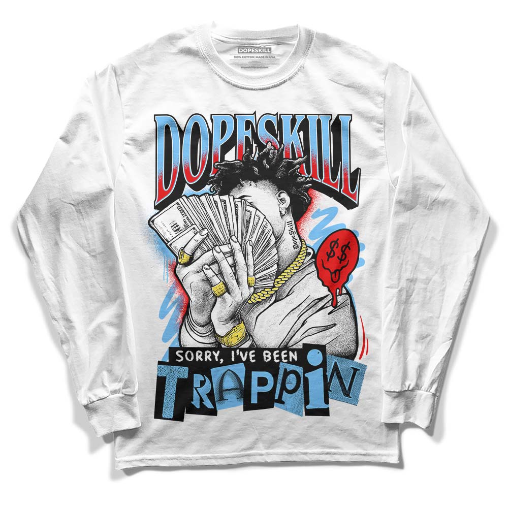 Travis Scott x Jordan 4 Retro 'Cactus Jack' DopeSkill Long Sleeve T-Shirt Sorry I've Been Trappin Graphic Streetwear - White 