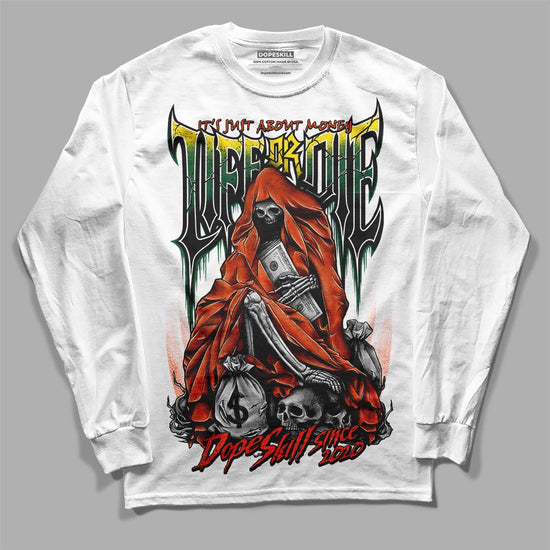 Dunk Low Team Dark Green Orange DopeSkill Long Sleeve T-Shirt Life or Die Graphic Streetwear - White