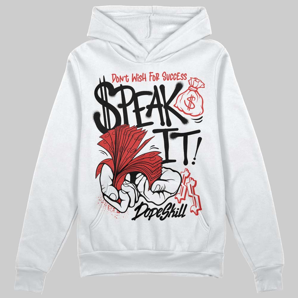 Jordan 6 “Reverse Infrared” DopeSkill Hoodie Sweatshirt Speak It Graphic Streetwear - White