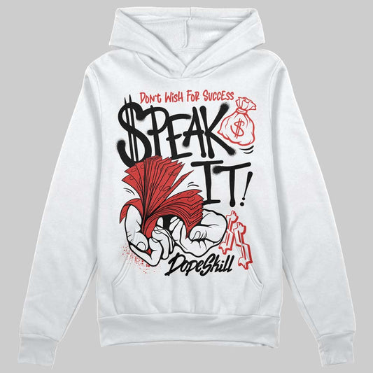 Jordan 6 “Reverse Infrared” DopeSkill Hoodie Sweatshirt Speak It Graphic Streetwear - White