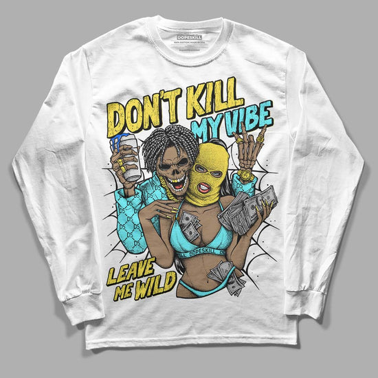 Jordan 5 Aqua DopeSkill Long Sleeve T-Shirt Don't Kill My Vibe Graphic Streetwear - White