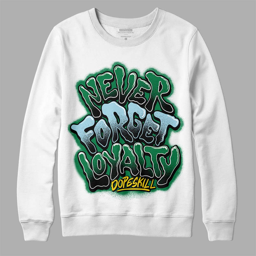 Jordan 5 “Lucky Green” DopeSkill Sweatshirt Never Forget Loyalty  Graphic Streetwear - White 