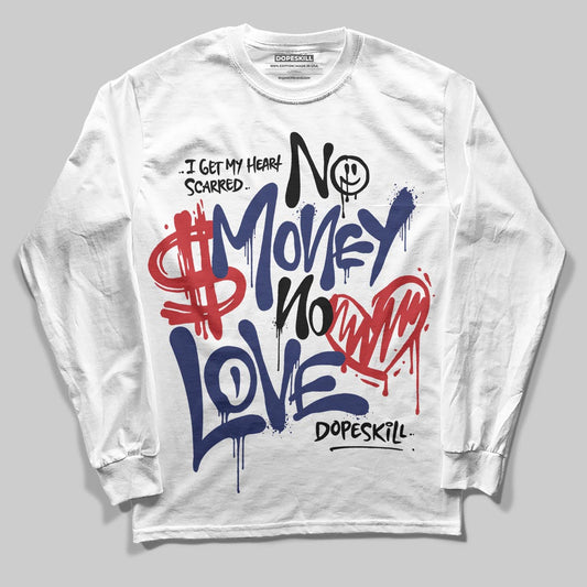 Jordan 11 “Rare Air” DopeSkill Long Sleeve T-Shirt No Money No Love Typo Graphic Streetwear