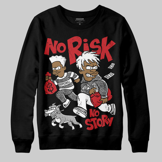 Jordan 3 OG “Black Cement” DopeSkill Sweatshirt No Risk No Story Graphic Streetwear - Black