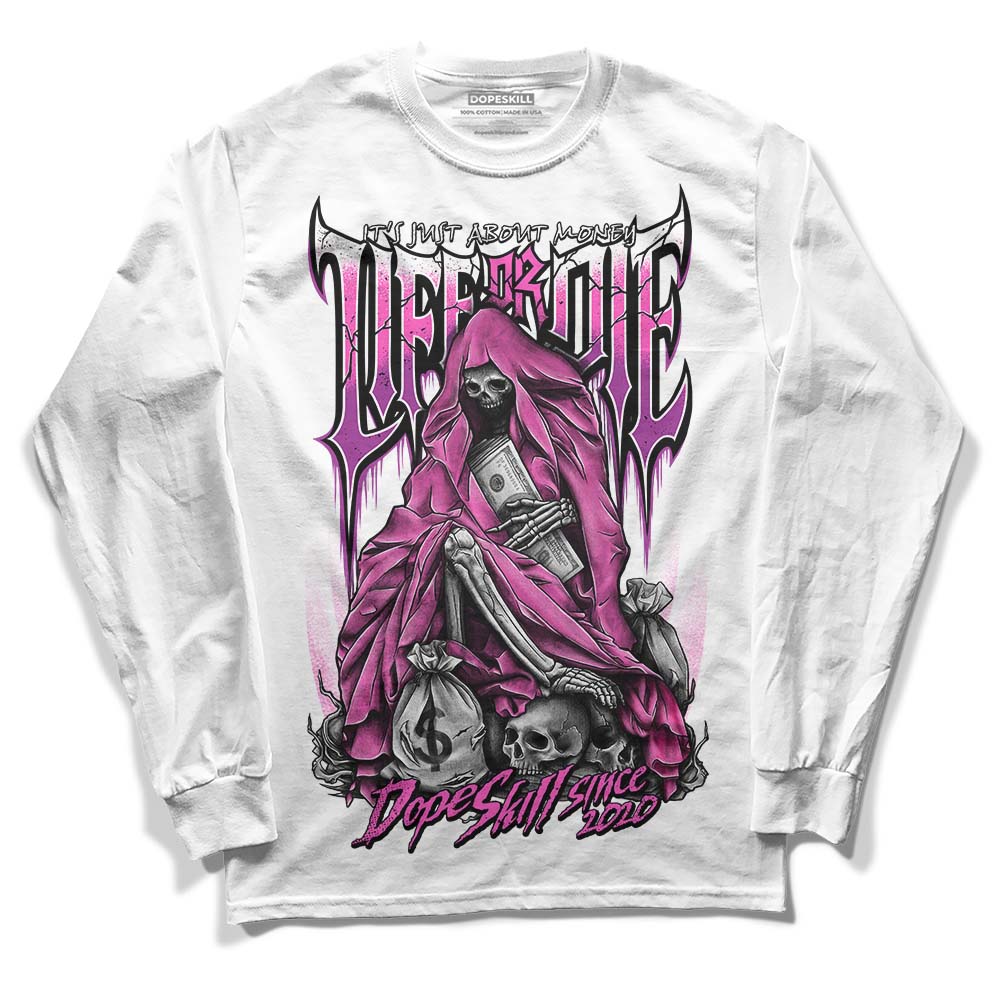 Jordan 4 GS “Hyper Violet” DopeSkill Long Sleeve T-Shirt Life or Die Graphic Streetwear - White