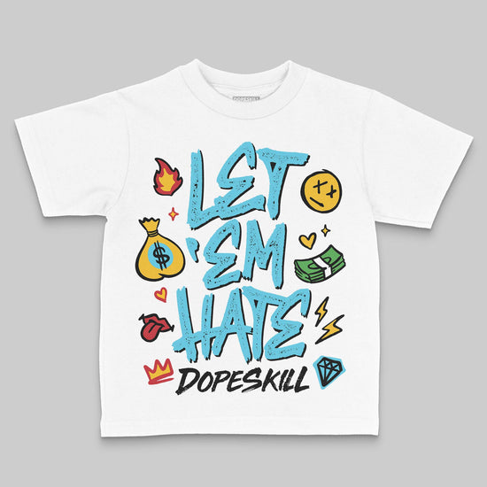 Jordan 11 Retro Gamma Blue (2025) DopeSkill Toddler Kids T-shirt Let 'em Hate Graphic Streetwear - White 