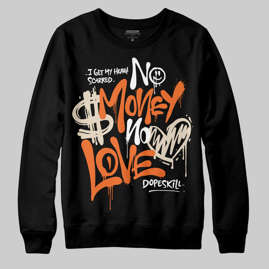 Jordan 3 “Starfish” DopeSkill Sweatshirt No Money No Love Typo Graphic Streetwear - Black