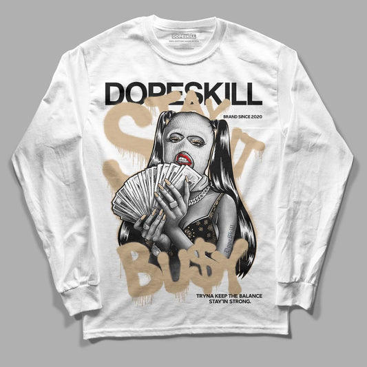 TAN Sneakers DopeSkill Long Sleeve T-Shirt Stay It Busy Graphic Streetwear - White
