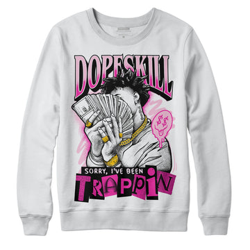 Dunk Low Triple Pink DopeSkill Sweatshirt Sorry I've Been Trappin Graphic Streetwear - WHite 