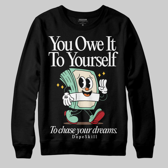 SB Dunk Low Rodeo Tourmaline DopeSkill Sweatshirt Owe It To Yourself Graphic Streetwear - Black