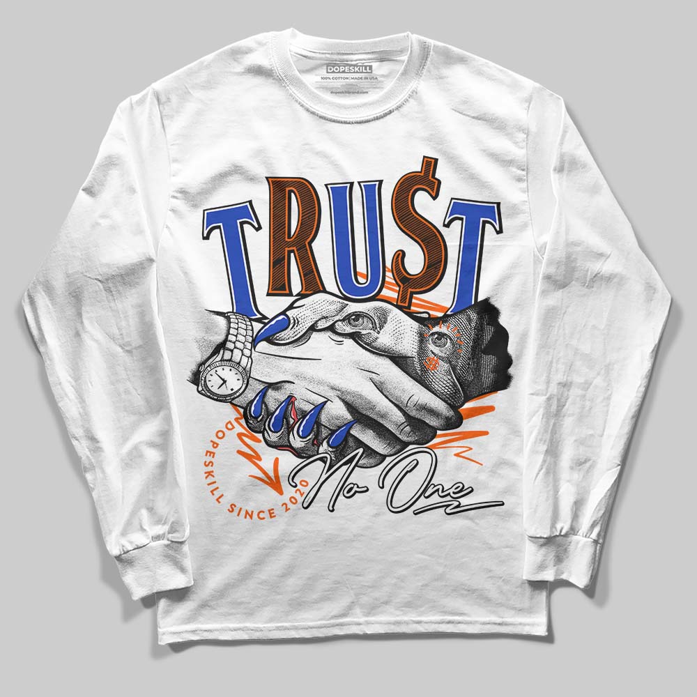 Dunk Low Futura Orange Blaze DopeSkill Long Sleeve T-Shirt Trust No One Graphic Streetwear - WHite