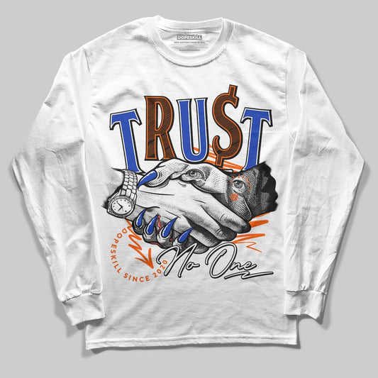 Dunk Low Futura Orange Blaze DopeSkill Long Sleeve T-Shirt Trust No One Graphic Streetwear - WHite