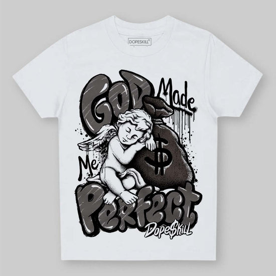 Jordan 4 Retro Cave Stone DopeSkill Toddler Kids T-shirt God Made Me Perfect Graphic Streetwear - White 