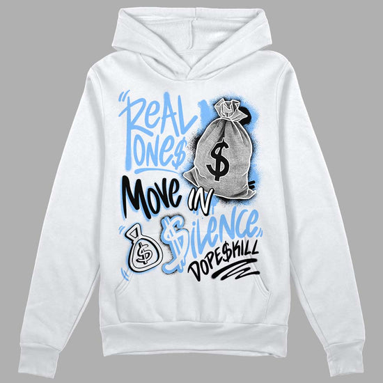 Jordan 9 Powder Blue DopeSkill Hoodie Sweatshirt Real Ones Move In Silence Graphic Streetwear - White