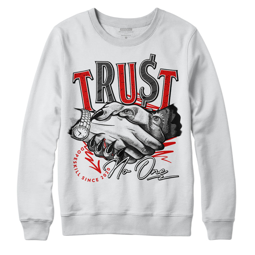 Jordan 4 Retro Red Cement DopeSkill Sweatshirt Trust No One Graphic Streetwear - White