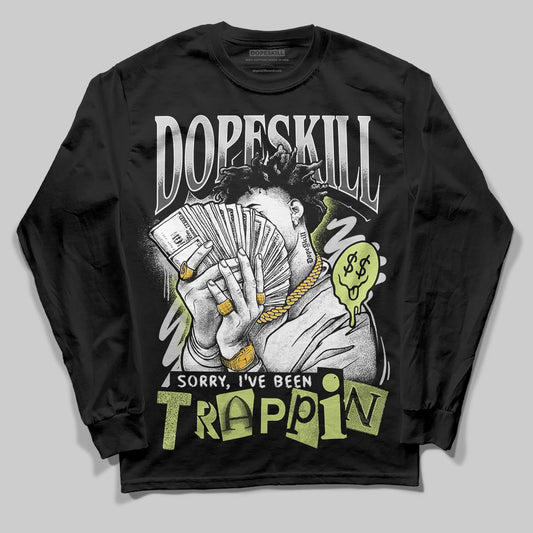Jordan 4 GS “Light Lemon Twist” DopeSkill Long Sleeve T-Shirt Sorry I've Been Trappin Graphic Streetwear - Black