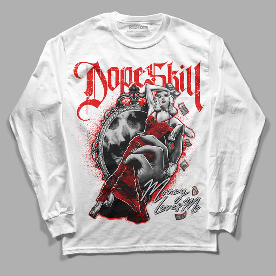 Jordan 4 Retro Red Cement DopeSkill Long Sleeve T-Shirt Money Loves Me Graphic Streetwear - White