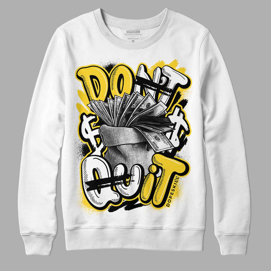 Jordan 4 Tour Yellow Thunder DopeSkill Sweatshirt Don't Quit Graphic Streetwear - White